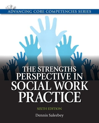 The Strengths Perspective in Social Work Practice by Saleebey, Dennis