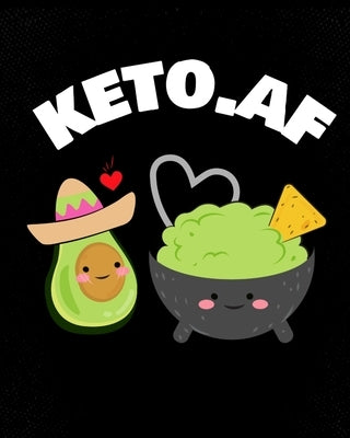 keto.af: Keto Valentines Day Gift - Plant Based Keto Cookbook - Blank Paperback Journaling Notebook To Write In Your Favorite R by Cupid, Honey