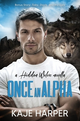 Once an Alpha by Harper, Kaje