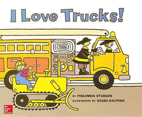 McGraw-Hill Mathematics, Grade K, I Love Trucks! Big Book by McGraw Hill