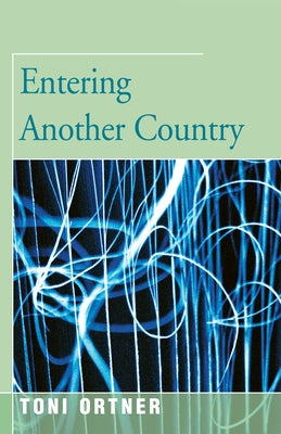 Entering Another Country by Ortner, Toni