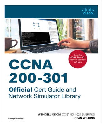 CCNA 200-301 Official Cert Guide and Network Simulator Library by Odom, Wendell