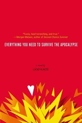 Everything You Need to Survive the Apocalypse by Klauss, Lucas