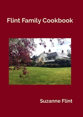 Flint Family Cookbook by Flint, Suzanne