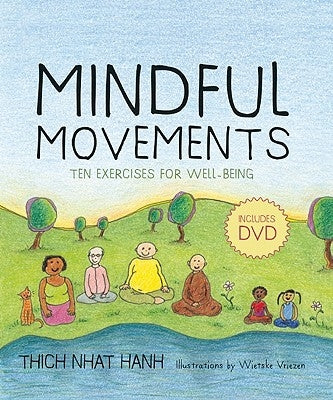Mindful Movements: Ten Exercises for Well-Being [With DVD] by Nhat Hanh, Thich