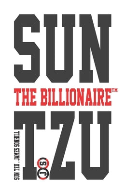 Sun Tzu the Billionaire(tm) by Tzu, Sun