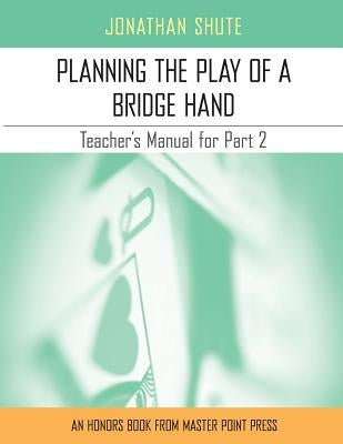 Planning the Play: A Teacher's Manual for Part 2 by Shute, Jonathan