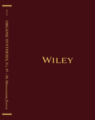 Organic Syntheses, Volume 97 by Movassaghi, Mohammad