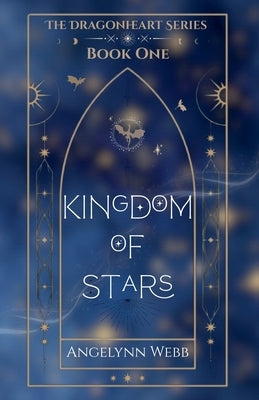 Kingdom of Stars by Webb, Angelynn