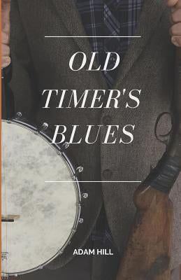 Old Timer's Blues by Hill, Adam