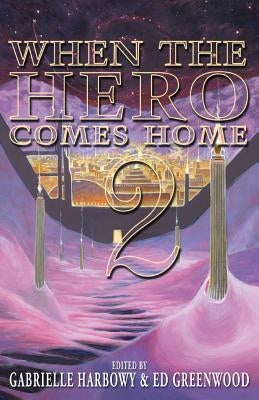 When the Hero Comes Home: 2 by Harbowy, Gabrielle