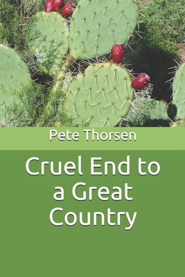 Cruel End to a Great Country by Thorsen, Pete