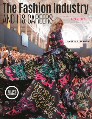 The Fashion Industry and Its Careers by Farnan, Sheryl A.