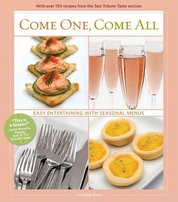 Come One, Come All: Easy Entertaining with Seasonal Menus by Svitak Dean, Lee