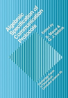 Algebraic Specification of Communication Protocols by Mauw, S.