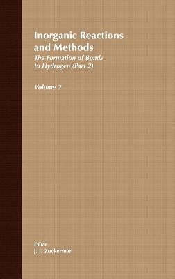 Inorganic Reactions and Methods, the Formation of the Bond to Hydrogen (Part 2) by Zuckerman, J. J.