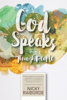 God Speaks Through People by Raiborde, Nicky
