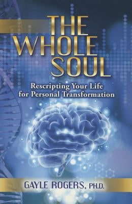 The Whole Soul by Rogers, Gayle
