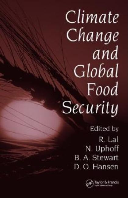 Climate Change and Global Food Security by Lal, Rattan