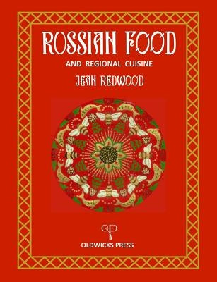 Russian Food and Regional Cuisine by Redwood, Jean