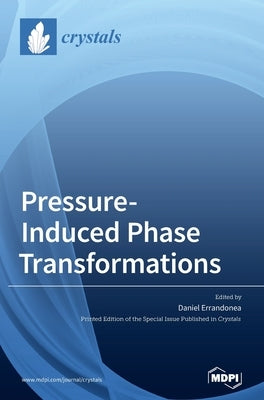 Pressure-Induced Phase Transformations by Errandonea, Daniel