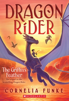 The Griffin's Feather (Dragon Rider #2): Volume 2 by Funke, Cornelia