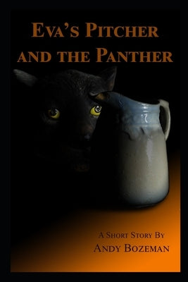 Eva's Pitcher and the Panther by Bozeman, Andy