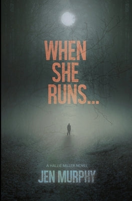 When She Runs ... by Murphy, Jen