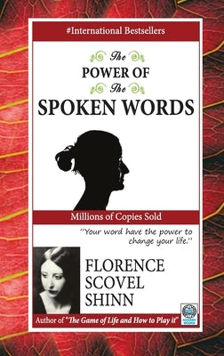 The Power of the Spoken World by Scovel, Shinn Florence