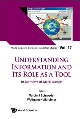 Understanding Information and Its Role as a Tool by Schroeder Marcin J
