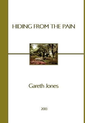 Hiding From The Pain by Jones, Gareth