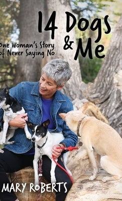 14 Dogs and Me by Roberts, Mary