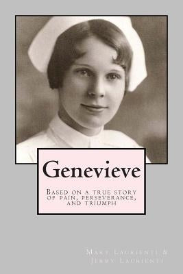 Genevieve: Based on a True Story of Pain, Perseverance, and Triumph by Laurienti, Jerry
