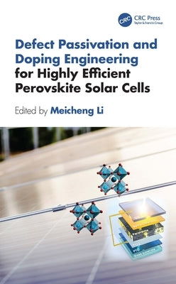 Defect Passivation and Doping Engineering for Highly Efficient Perovskite Solar Cells by Li, Meicheng