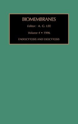 Endocytosis and Exocytosis: Volume 4 by Lee, A. G.