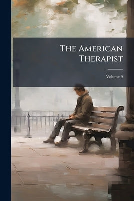 The American Therapist; Volume 9 by Anonymous