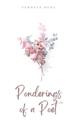 Ponderings of a Poet by Deol, Sandeep