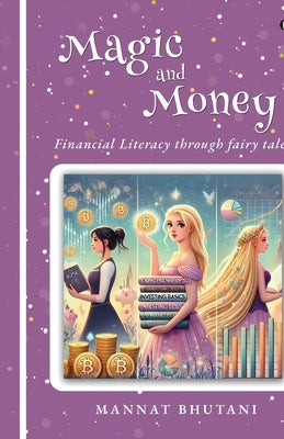 Magic and Money: Financial Literacy through fairy tales by Mannat Bhutani