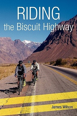 Riding the Biscuit Highway by Wilson, James