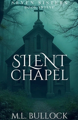 Silent Chapel by Bullock, M. L.