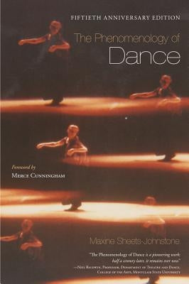 The Phenomenology of Dance by Sheets-Johnstone, Maxine