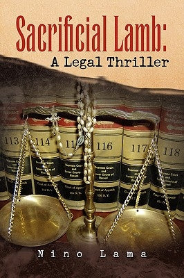 Sacrificial Lamb: A Legal Thriller by Lama, Nino