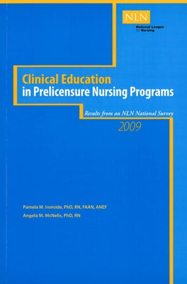 Clinical Education in Prelicensure Nursing Programs by Ironside, Pamela