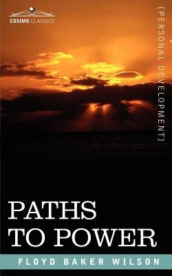 Paths to Power by Wilson, Floyd Baker
