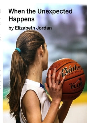 When the Unexpected Happens by Jordan, Elizabeth