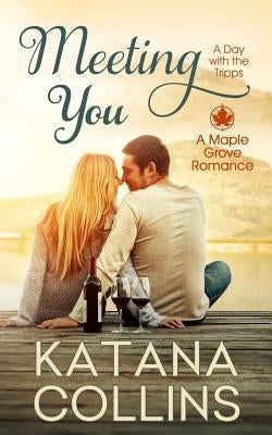 Meeting You: A Day with the Tripps by Collins, Katana