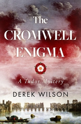 The Cromwell Enigma: A Tudor Mystery by Wilson, Derek
