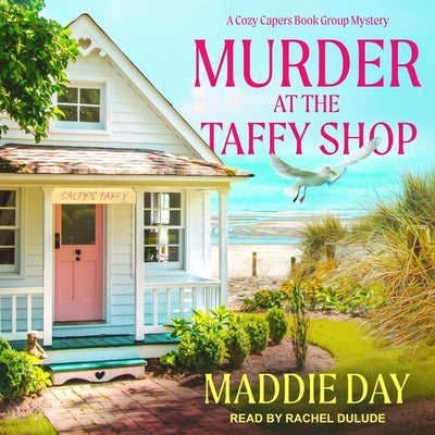 Murder at the Taffy Shop by Day, Maddie