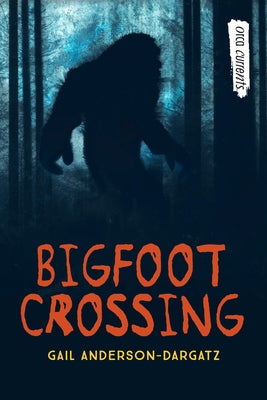 Bigfoot Crossing by Anderson-Dargatz, Gail