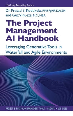 The Project Management AI Handbook: Leveraging Generative Tools in Waterfall and Agile Environments by Vinueza, Gustavo